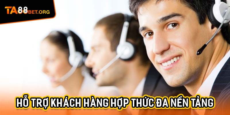 Hỗ Trợ Khách Hàng - Dịch Vụ Tận Tâm Và Uy Tín Nhất 2025 2 Dịch vụ hỗ trợ khách hàng hợp thức đa nền tảng