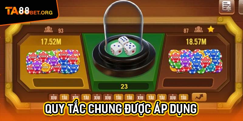 Tài Xỉu TA88 - Mẹo Chinh Phục Ván Đấu Dễ Dàng 2 Quy tắc chung được áp dụng trong tài xỉu TA88