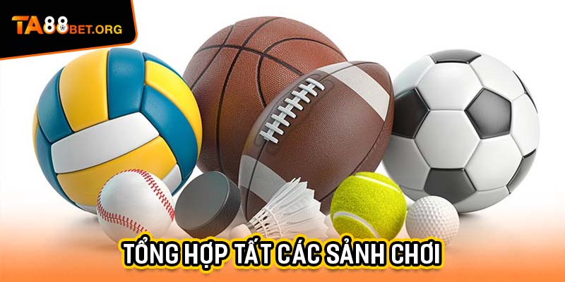 Lucky Sports TA88 | Sân Chơi Thể Thao Top 1 Thị Trường Việt 4 Tổng hợp tất các sảnh chơi của Lucky Sports