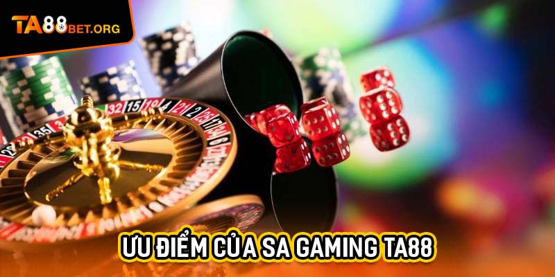 Sa Gaming TA88 - 16 Năm Hoạt Động Trên Thị Trường 2 Ưu điểm của SA Gaming TA88 - Lý do nhà cái hợp tác